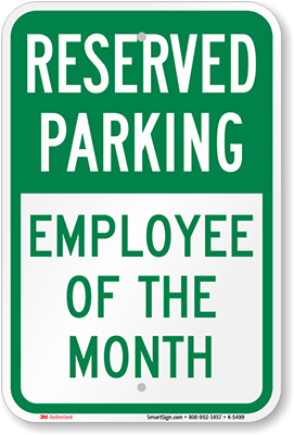 Reserved Parking Employee Of The Month Sign SKU: K 5499