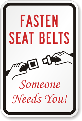 FASTEN YOUR SEAT BELTS Sign - Neighborhood Safety Signs