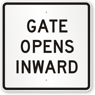 gate opens inward sign