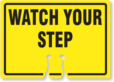 Watch-Your-Step-Cone-Sign-K-9651.gif
