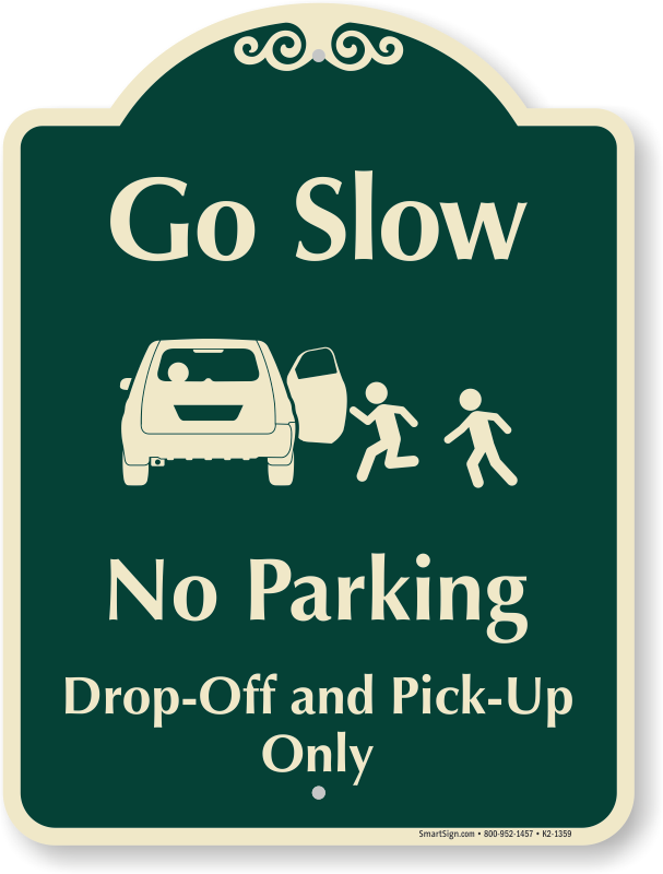 No Parking, Drop-Off Pick-Up Only Signature Sign, SKU: K2-1359