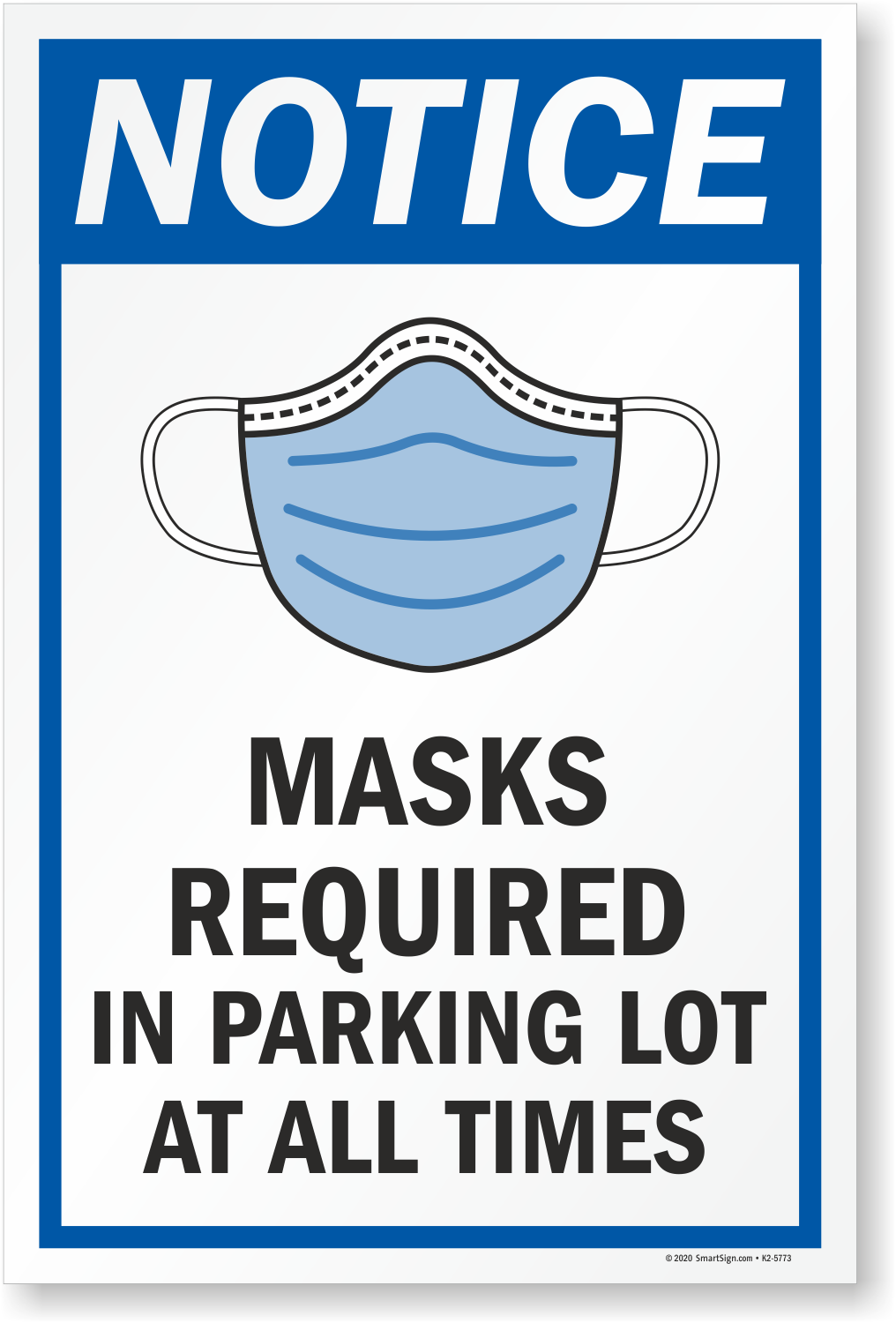 NOTICE: Masks Required in Parking Lot at All Times Signs, SKU: K2-5773