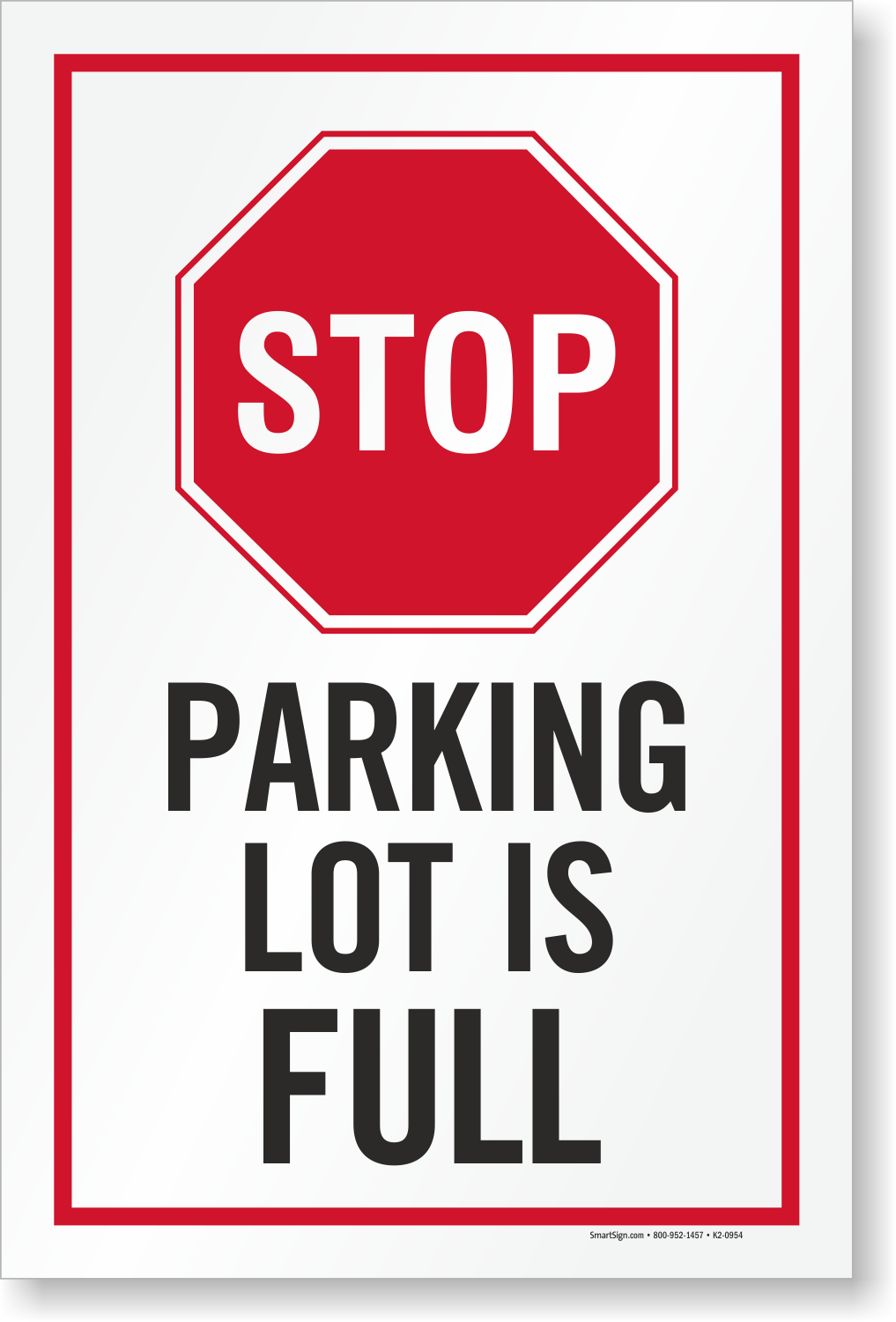 Stop Parking Lot Is Full Sign Insert, SKU - K2-0954