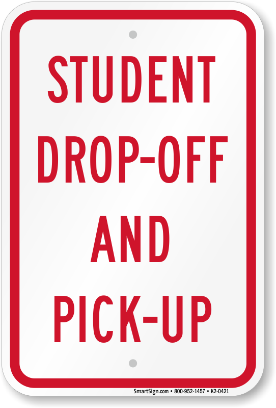 Relieve traffic congestion. Use this sign to direct parents and caretakers;  toward the designated zone for student pick up and drop off. - student