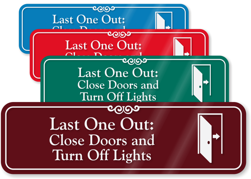 Last One Out, Close Door Turn Off Lights ShowCase Wall Sign, SKU - SE-6045