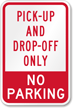 Pick-Up And Drop-Off Only No Parking Sign, SKU: K-2859